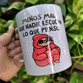 Taza Menos mal que nadie escucha lo que pienso