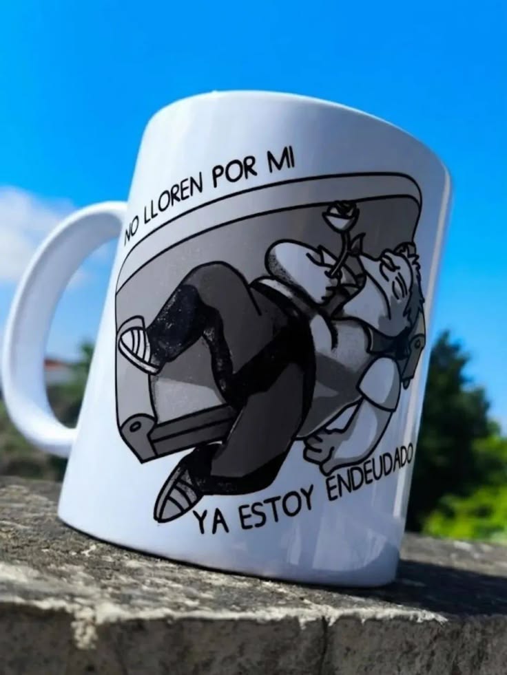 Taza — No lloren por mí, ya estoy endeudado